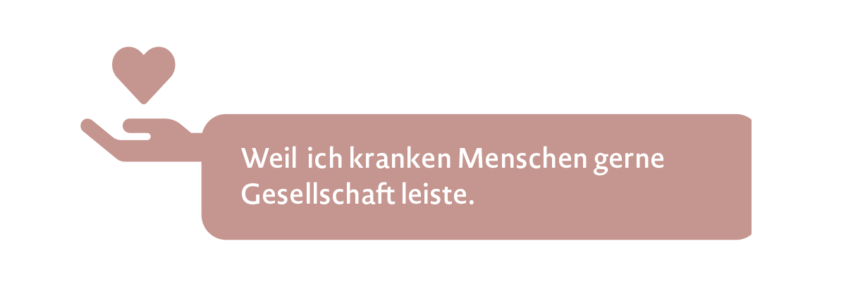 Eine helfende Hand mit einem Herz oben drauf. Weil ich kranken Menschen gerne Gesellschaft leiste.
